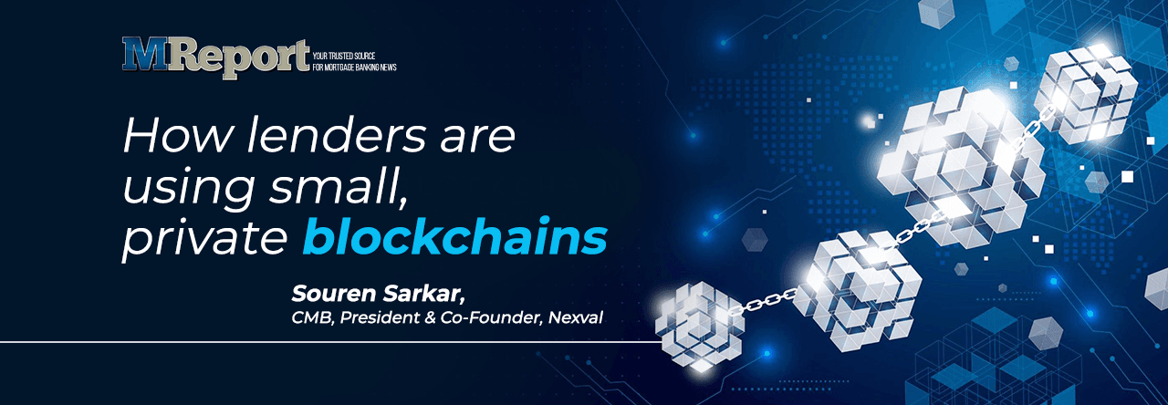 MReport banner featuring the headline “How lenders are using small, private blockchains,” with blockchain-inspired connected cube graphics and attribution to Souren Sarkar, CMB, President & Co-Founder, Nexval.