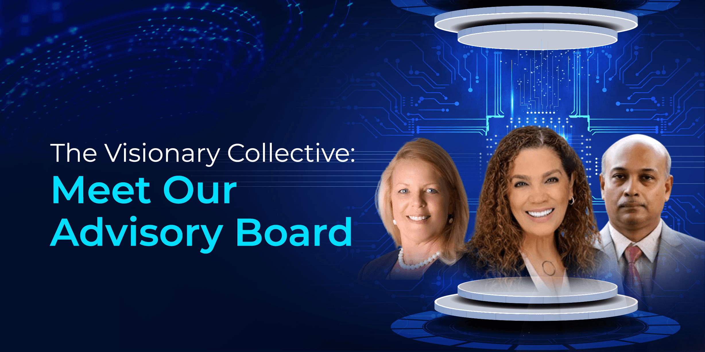 The Visionary Collective: Meet Our Advisory Board, featuring three advisory board members in a futuristic AI-themed setting.
